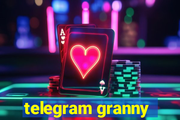 telegram granny